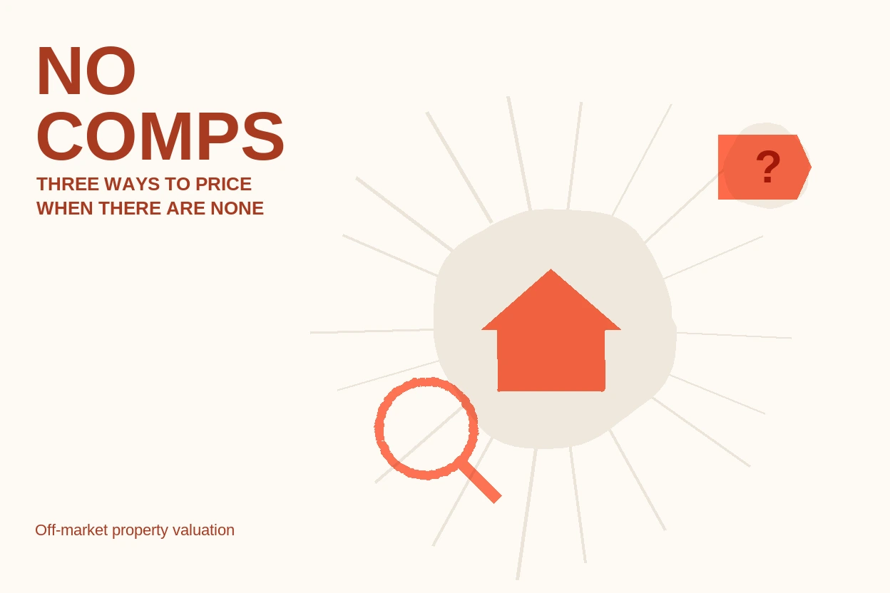 Off-Market Property Valuation: How to Price Homes When Comparables Don't Exist