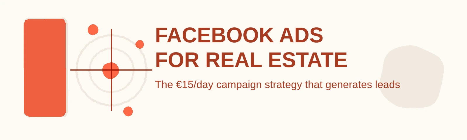 Real Estate Facebook Ads: The €15/Day Campaign Strategy